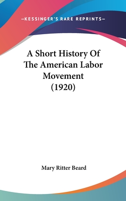 A Short History Of The American Labor Movement (1920)