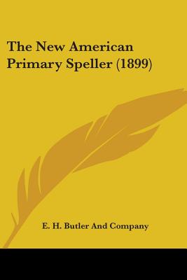 The New American Primary Speller (1899)