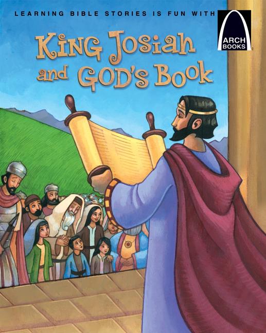 King Josiah and God's Book - Arch Books