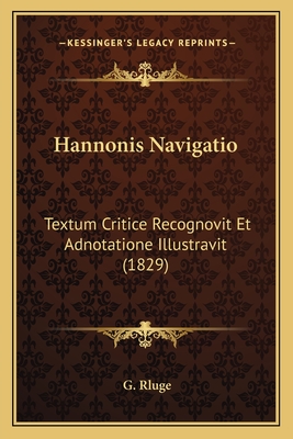 Hannonis Navigatio: Textum Critice Recognovit Et Adnotatione Illustravit (1829)