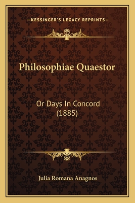 Philosophiae Quaestor: Or Days In Concord (1885)