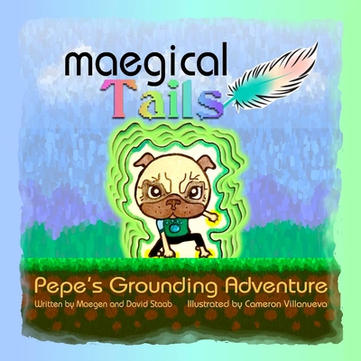 Maegical Tales: Pepe's Grounding Adventure