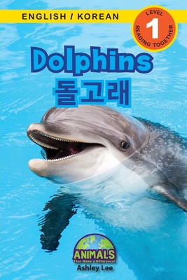 Dolphins / 돌고래: Bilingual (English / Korean) (영어 / 한국어) Animals That Make a Difference! (Engag