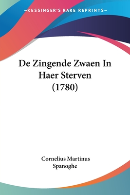De Zingende Zwaen In Haer Sterven (1780)