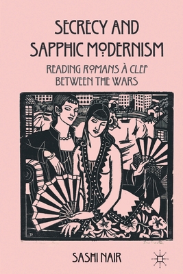 Secrecy and Sapphic Modernism: Reading Romans À Clef Between the Wars