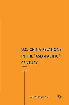U.S.-China Relations in the Asia-Pacific Century