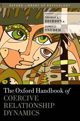 The Oxford Handbook of Coercive Relationship Dynamics