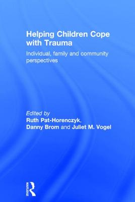 Helping Children Cope with Trauma: Individual, family and community perspectives