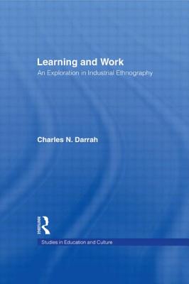 Learning and Work: An Exploration in Industrial Ethnography