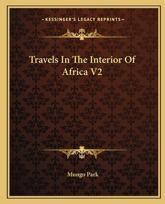 Travels In The Interior Of Africa V2