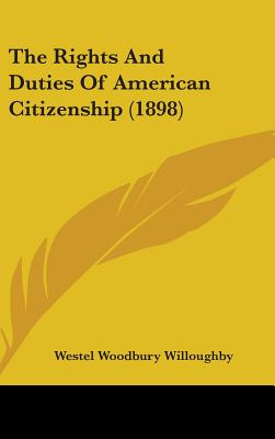 The Rights And Duties Of American Citizenship (1898)