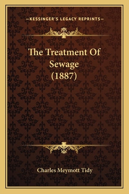 The Treatment Of Sewage (1887)