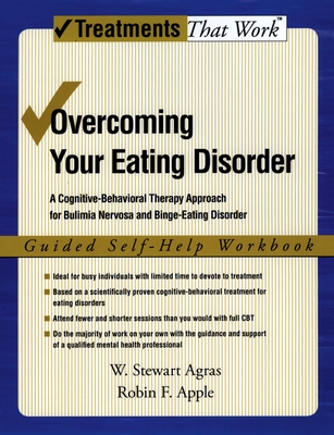 Overcoming Your Eating Disorder: A Cognitive-Behavioral Therapy Approach for Bulimia Nervosa and Binge-Eating Disorder: Guided Self-Help Workbook