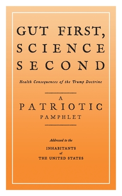 Gut First, Science Second: Health Consequences of the Trump Doctrine