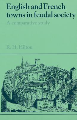 English and French Towns in Feudal Society: A Comparative Study