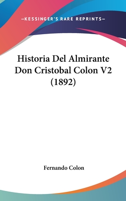Historia Del Almirante Don Cristobal Colon V2 (1892)