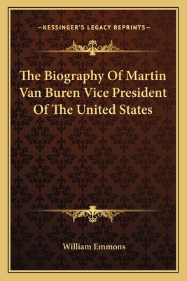 The Biography Of Martin Van Buren Vice President Of The United States