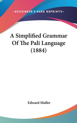 A Simplified Grammar Of The Pali Language (1884)