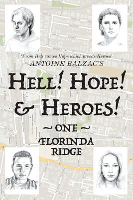 Hell! Hope! & Heroes!: One - Florinda Ridge
