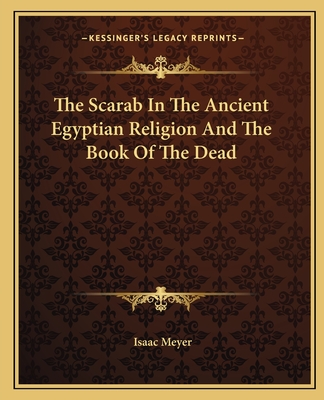The Scarab In The Ancient Egyptian Religion And The Book Of The Dead