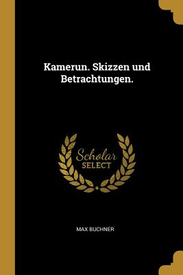Kamerun. Skizzen und Betrachtungen.