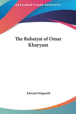 The Rubaiyat of Omar Khayyam