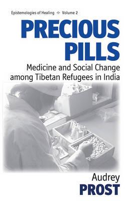 Precious Pills: Medicine and Social Change Among Tibetan Refugees in India