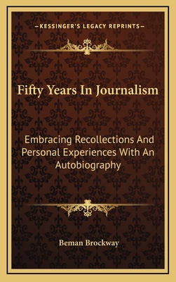 Fifty Years In Journalism: Embracing Recollections And Personal Experiences With An Autobiography