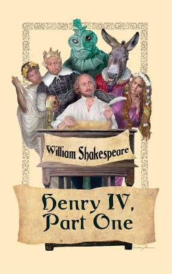 King Henry IV, Part I: A History Play of Rebellion, Leadership, and the Making of a King