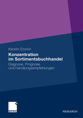 Konzentration Im Sortimentsbuchhandel: Diagnose, Prognose Und Handlungsempfehlungen