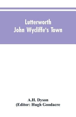 Lutterworth: John Wycliffe's Town