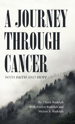 A Journey Through Cancer: With Faith and Hope