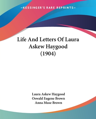 Life And Letters Of Laura Askew Haygood (1904)