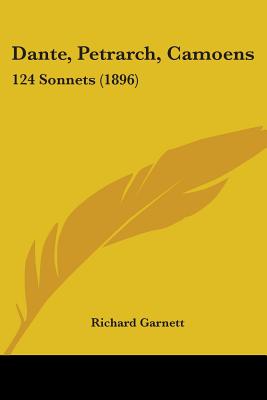 Dante, Petrarch, Camoens: 124 Sonnets (1896)