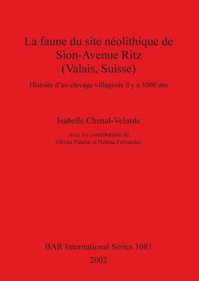 La faune du site néolithique de Sion-Avenue Ritz (Valais, Suisse): Histoire d'un élevage villageois il y a 5000 ans