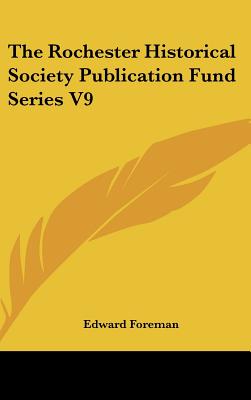 The Rochester Historical Society Publication Fund Series V9