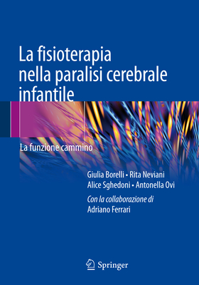 La Fisioterapia Nella Paralisi Cerebrale Infantile: La Funzione Cammino