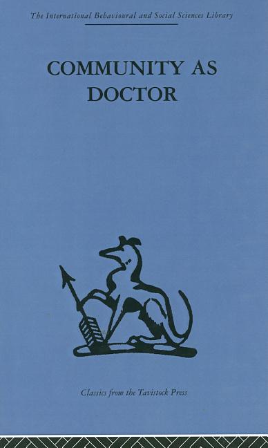 Community as Doctor: New Perspectives on a Therapeutic Community