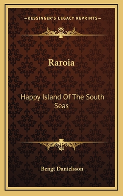 Raroia: Happy Island Of The South Seas