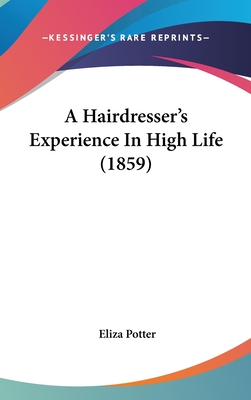 A Hairdresser's Experience In High Life (1859)