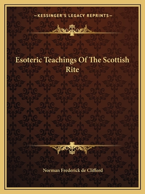 Esoteric Teachings Of The Scottish Rite