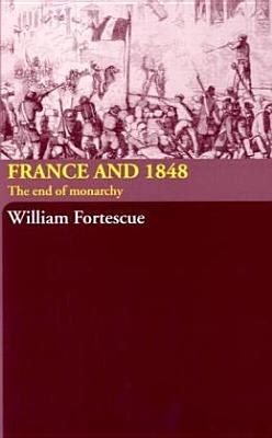 France and 1848: The End of Monarchy