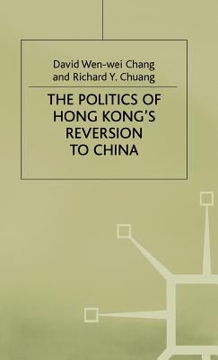 Politics of Hong Kongs Reversion to China
