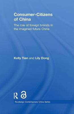 Consumer-Citizens of China: The Role of Foreign Brands in the Imagined Future China