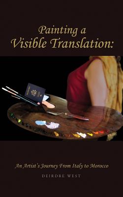 Painting a Visible Translation: An Artist's Journey From Italy to Morocco