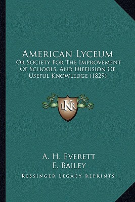 American Lyceum: Or Society For The Improvement Of Schools, And Diffusion Of Useful Knowledge (1829)