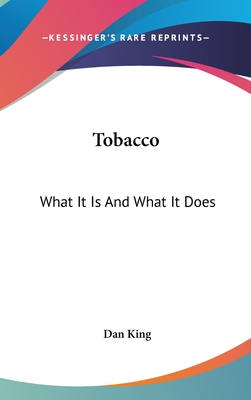 Tobacco: What It Is And What It Does