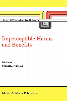 Imperceptible Harms and Benefits