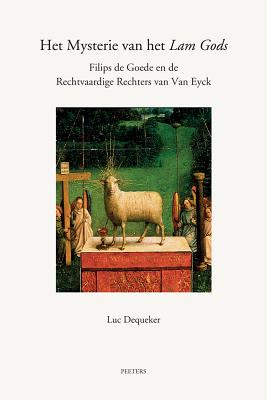 Het Mysterie van het Lam Gods: Filips de Goede en de Rechtvaardige Rechters van Van Eyck