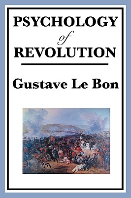Psychology of Revolution: A Study of Crowd Behaviour and Political Upheaval